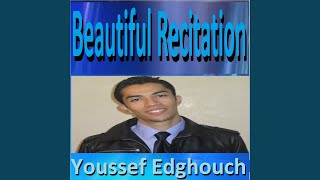 Beautiful Recitation (Quran) - Youssef Edghouch