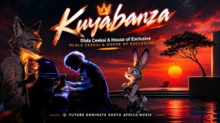 Kuyabanza • Dlala Ceekai & House of Exclusive