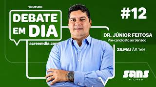 DR. JÚNIOR FEITOSA - DEBATE EM DIA