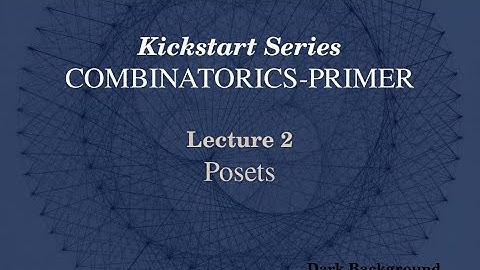 Combinatorics Primer: Posets