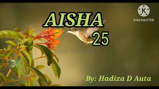 AISHA...Part 25 Idan Mummunar kaddara tai  kawanya se kaga kamar kai kadai ne a duniya#AISHA