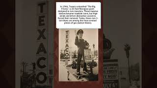 The 28-Foot Giant Of The 1960S Texacos Big Friend