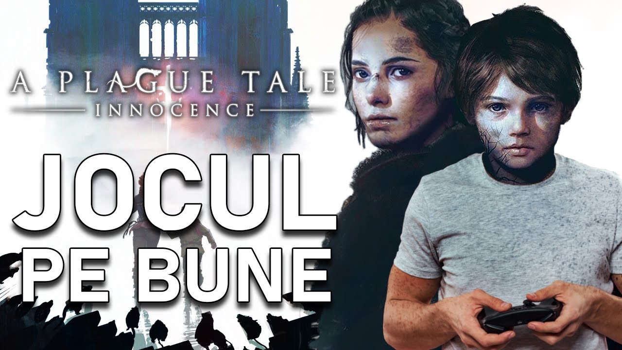 A PLAGUE TALE: INNOCENCE - JOCUL PE BUNE