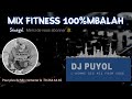 Mix fitness 100mbalah sap sappe de dj puyol  lhomme des mix from casa