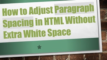 How to Adjust Paragraph Spacing in HTML Without Extra White Space