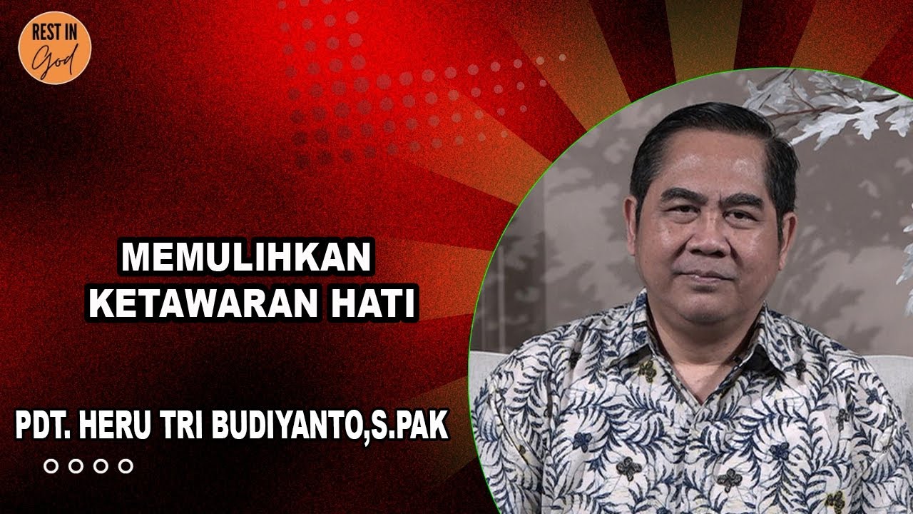 Memulihkan Ketawaran Hati Rest In God