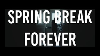 Spring Break Forever (2020) Profile