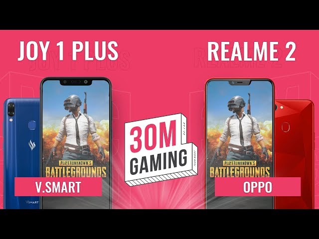 [30M Gaming #21] VSmart Joy 1+ vs. Realme 2: Thử sức smartphone Việt??!