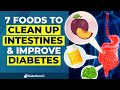 7 foods to clean up intestines  improve diabetes