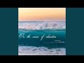 On The Waves Of Relaxation