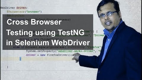 Cross Browser Testing using TestNG in Selenium