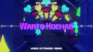 Sylwia Wójcik - Warto Kochać (Kriss Extended Remix) 2022