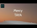 Mercy (Lyrics) - Taya