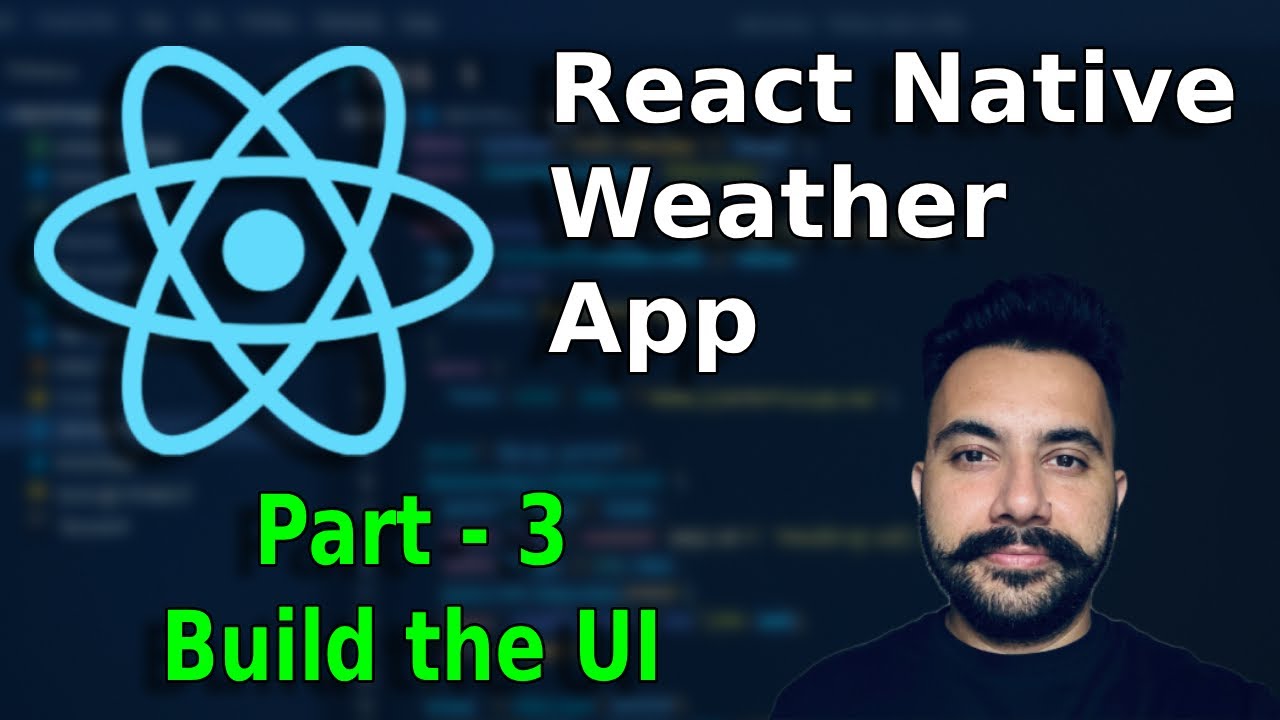 Build a Weather App in React Native (Part 3: Build the UI) - YouTube