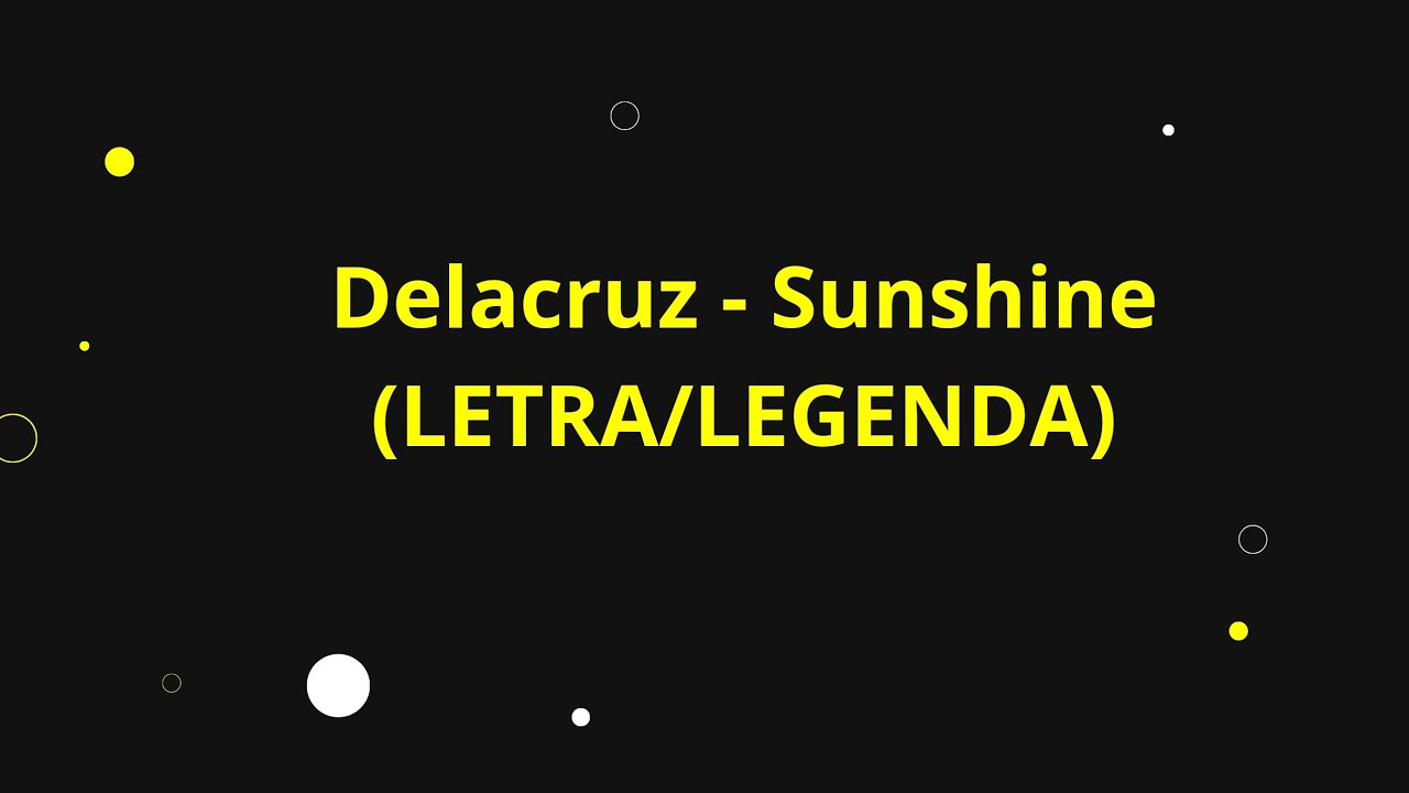Delacruz - Sunshine [Letra] 