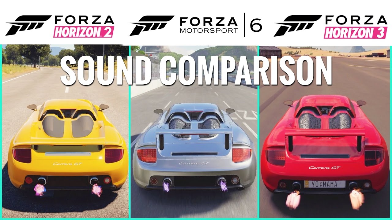 Forza Horizon 3 Porsche Carrera GT vs Forza Horizon 2 vs Forza 6 Sound Comparison