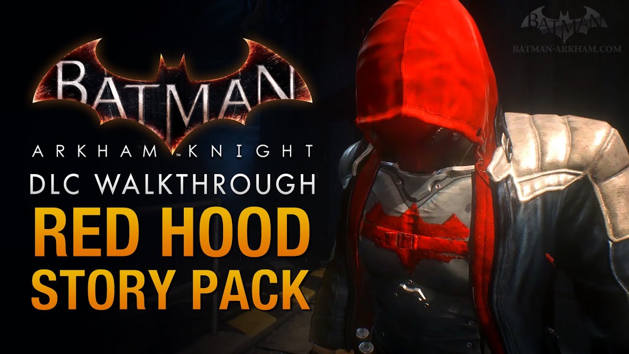 Batman: Arkham Knight - Red Hood Story Pack (Full DLC Walkthrough) - YouTube