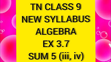 TN Samacheer 9 Maths Algebra  Ex 3.7 Sum 5(iii,iv)
