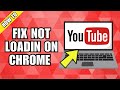 How to Fix Youtube Not Loading on Google Chrome