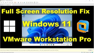 ✅ windows 11 full-screen resolution fix in vmware workstation pro | windows resolution problem