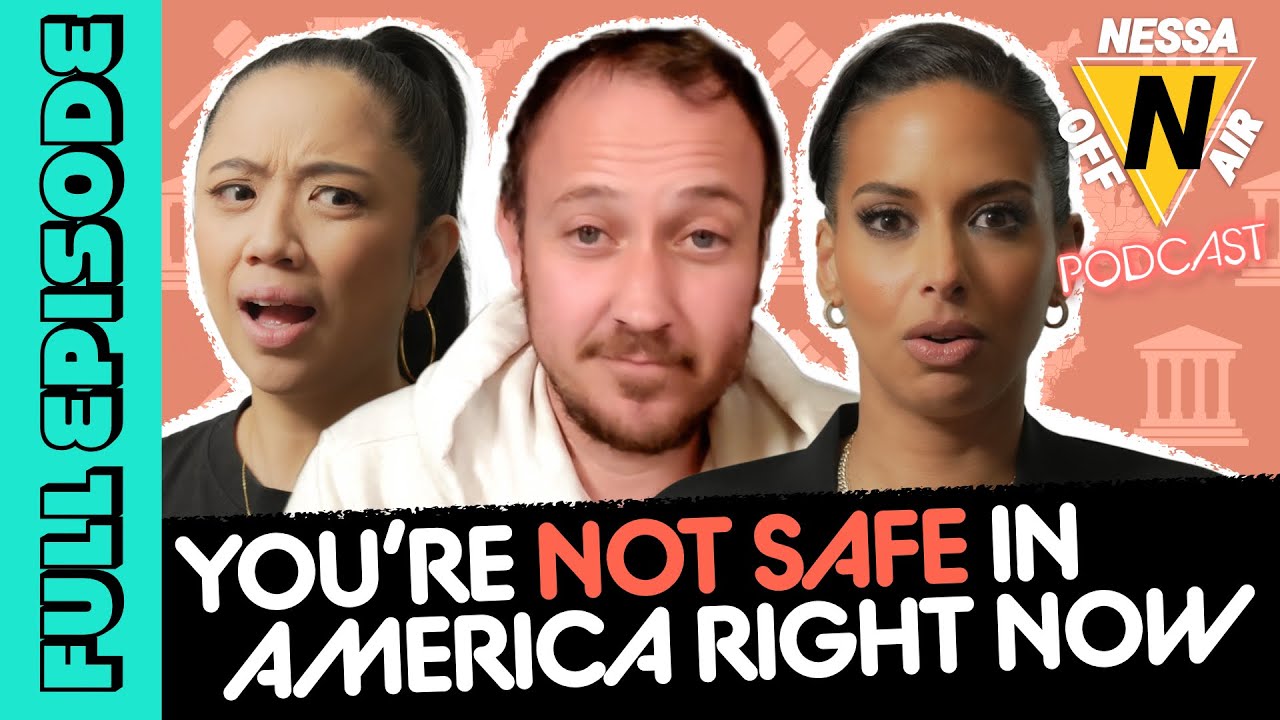 Now W YOU'RE NOT SAFE IN AMERICA RIGHT NOW w. BEN MEISELAS | Nessa Off Air Ep ...