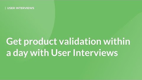 Get product validation within a day with User Interviews