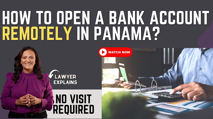 How to Open a Bank Account in Panama Remotely?
