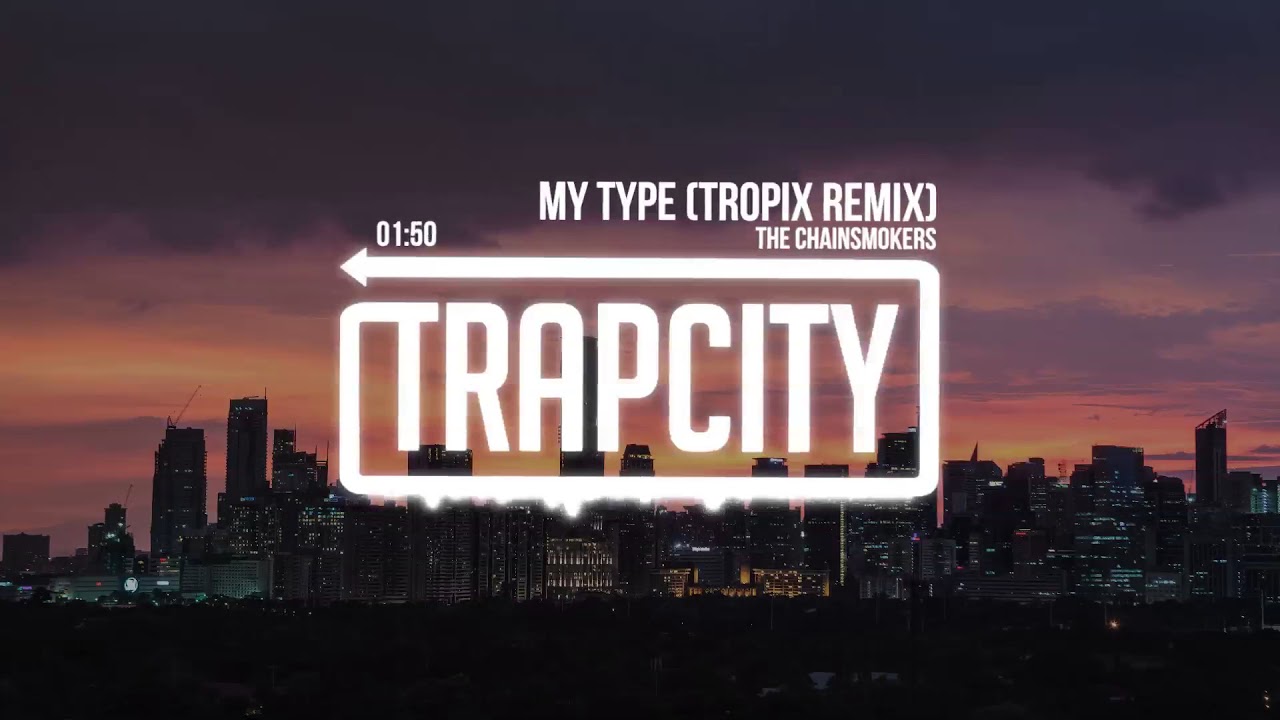 The Chainsmokers - My Type (Tropix Remix)