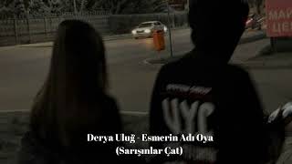 Derya Uluğ - Esmerin Adı Oya (Sarışınlar Çat) (Speed Up) Resimi