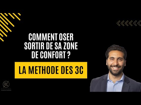 Comment oser sortir de sa zone de confort. La méthode des 3C.