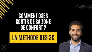 Comment oser sortir de sa zone de confort. La méthode des 3C.