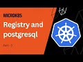 Deploy Registry and Postgres database in MicroK8s - Part 3