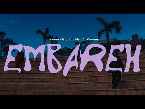 Mahdy Madness X Ramez Naguib -  Embareh (Official Music Video) ???? ????? x ???? ???? - ??????