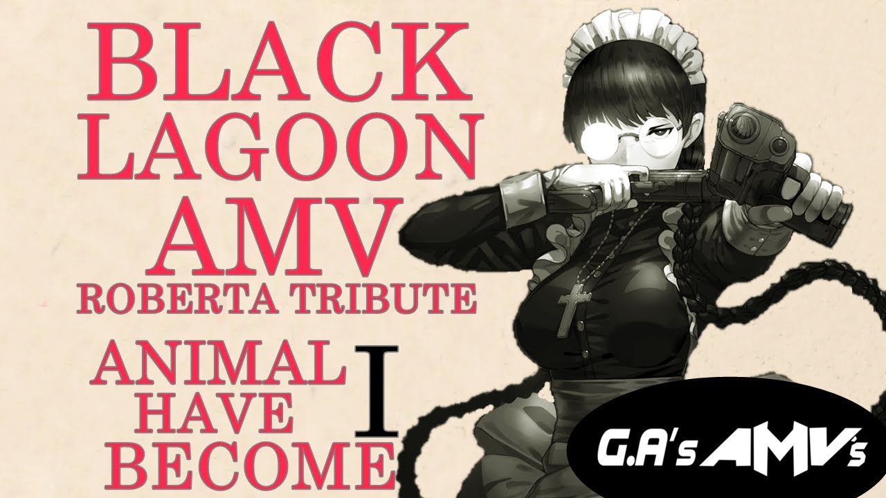 Black Lagoon AMV「Roberta Tribute」- 