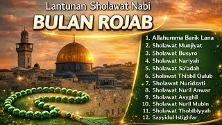 Lantunan Sholawat Nabi di Bulan Rojab || Penyejuk Hati & Pembuka Keberkahan