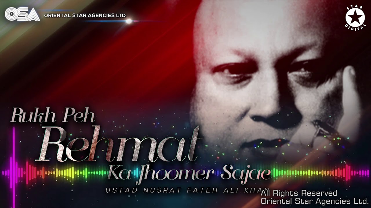 Rukh Peh Rehmat Ka Jhoomer Sajae  Nusrat Fateh Ali Khan  complete full version  OSA Worldwide