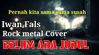 BELUM ADA JUDUL – IWAN FALS | ROCK METAL EPIC COVER D FACHRI