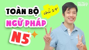 19 phút học hết ngữ pháp N5 cùng thầy Dũng【#2020 #4】