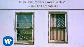 Video thumbnail of "Jason Isbell - God Is A Working Man [Official Audio]"