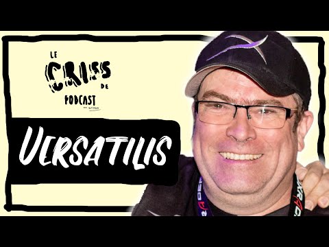 Versatilis | Le Criss de Podcast #72