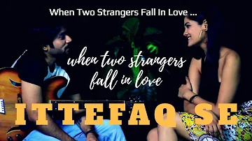 Ittefaq Se | Cute Romantic Love Story | Unica Aces Films