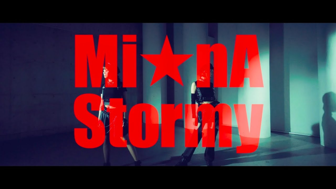 Mi☆nA「Stormy」Music Video