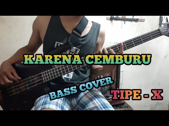 Bass COVER || KARENA CEMBURU - Tipe-X (bassist pemula) class=