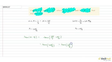 If `sin A = 1/2, cos B = sqrt(3)/2` , where `pi/2 lt A lt pi and 0 lt B lt pi/2`, find that