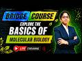 Molecular Biology Basics 🔥 Complete NEET Bridge Course by Sai Prasanna Ma’am