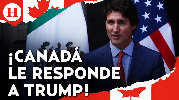 ¡Canadá no se dejará! Trudeau reitera que responderá con fuerza a aranceles de Trump