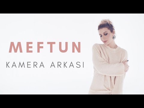 Klip Günü Beni Kim Ağlattı ? -  Meftun Backstage ( Kamera Arkası )