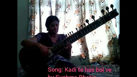 Song 'Kadi te has bol ve' by Sushma Bhatia [sitar]