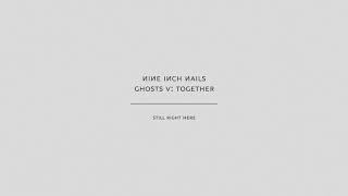 Nine Inch Nails - Still Right Here (Audio Only) by Nine Inch Nails 103,742 views 4 years ago 10 minutes, 11 seconds