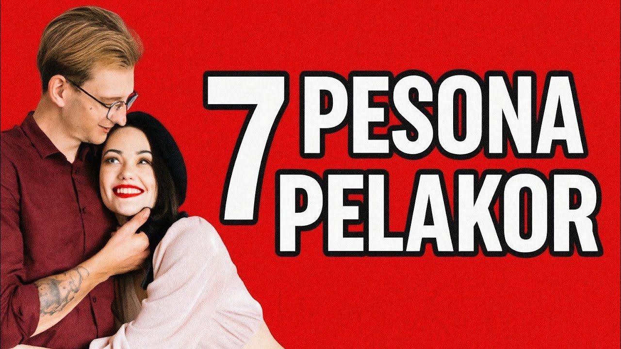7 Pesona Pelakor yang Membuat Banyak Pria Lupa pada Dirinya